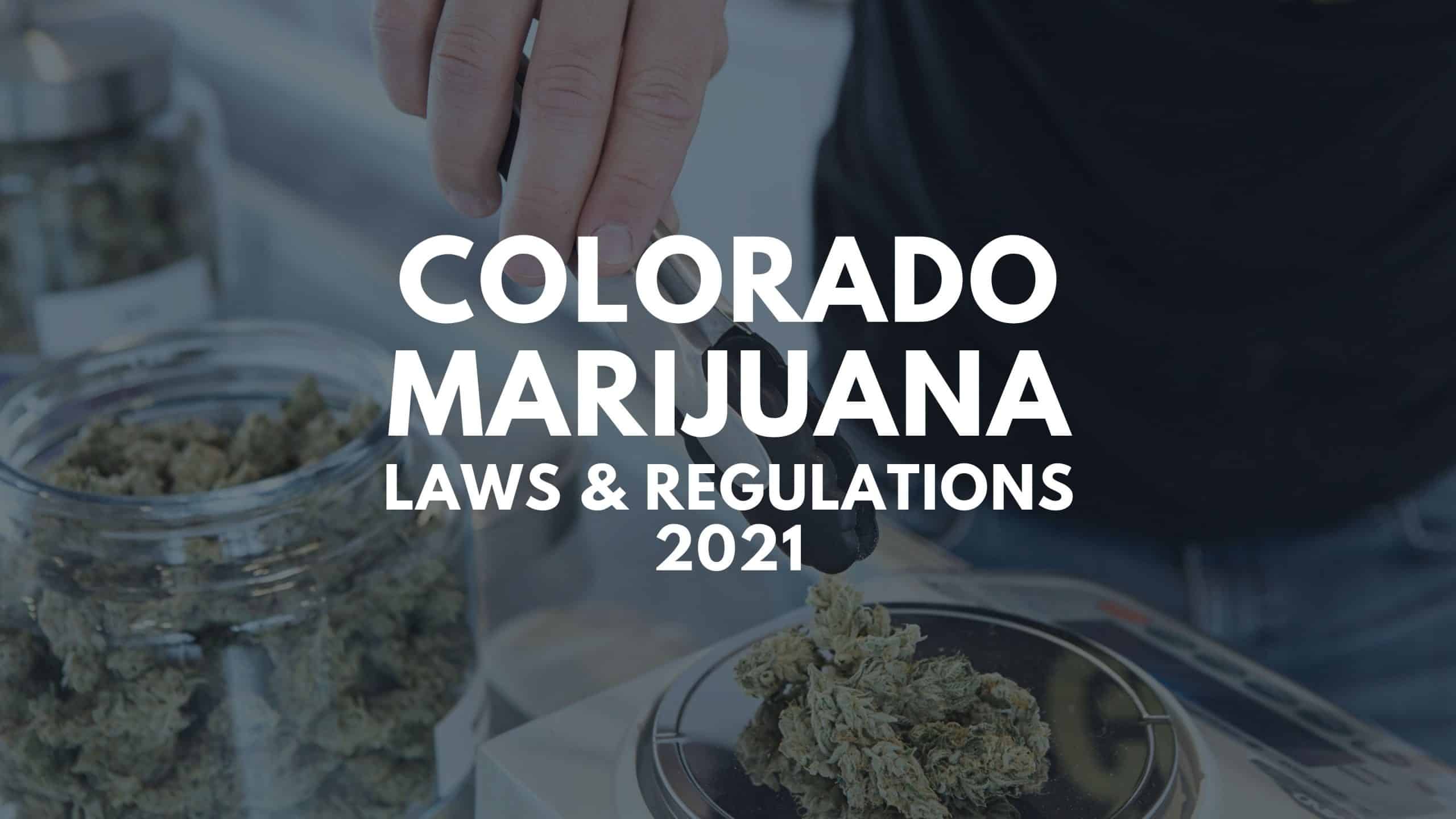Colorado Marijuana Laws and regulations