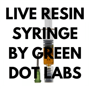 Live Resin Syringe By Green Dot Labs