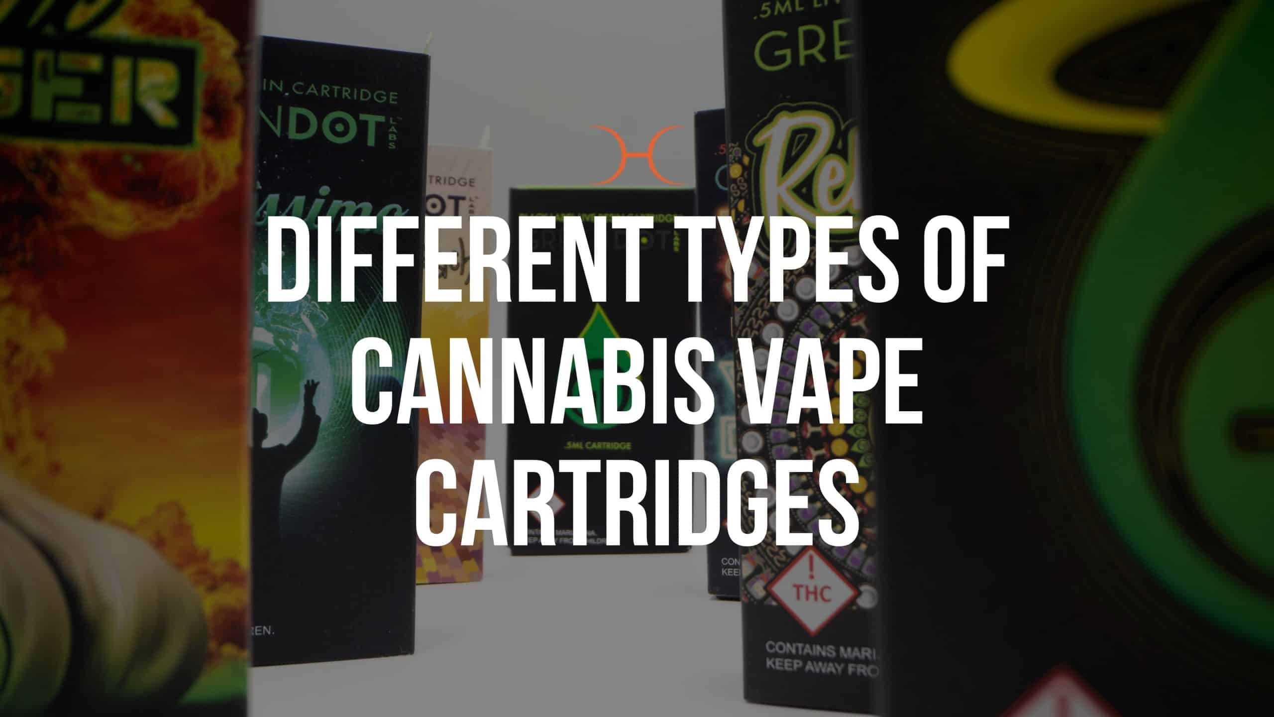 Different Types Of Cannabis Vaporizer Cartridges