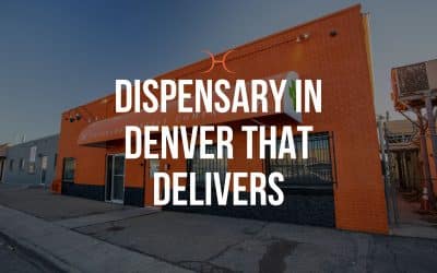 Dispensary In Denver That Delivers