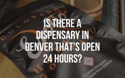 Is There A Dispensary In Denver That’s Open 24 Hours?