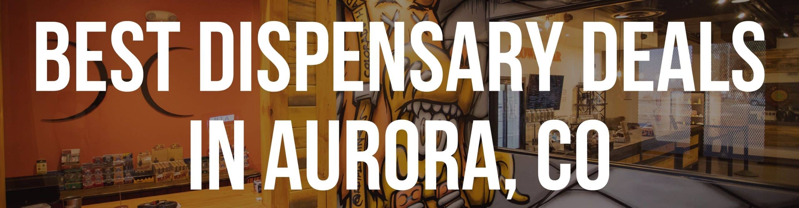 Best Dispensary Deals In Aurora