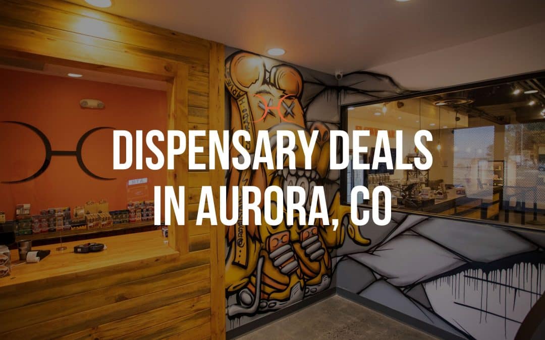 Dispensary Deals In Aurora Colorado