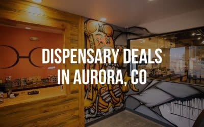Dispensary Deals In Aurora, Colorado