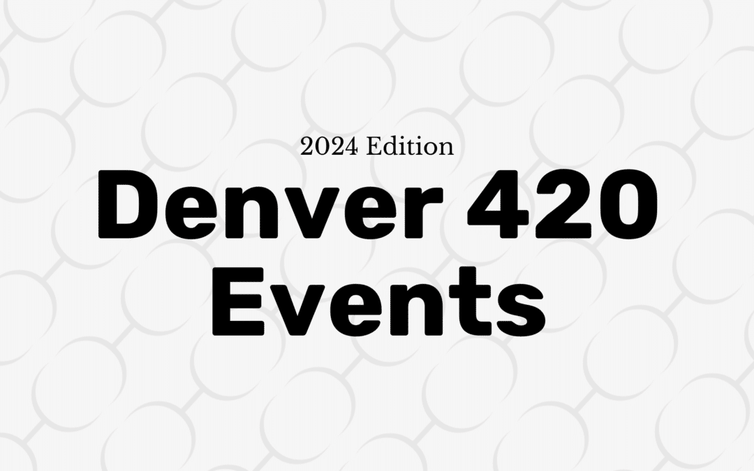 Denver 420 events - 2024 Edition